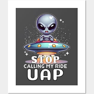 Angry Alien 👽 🛸 "Stop Calling My Ride UAP" Posters and Art